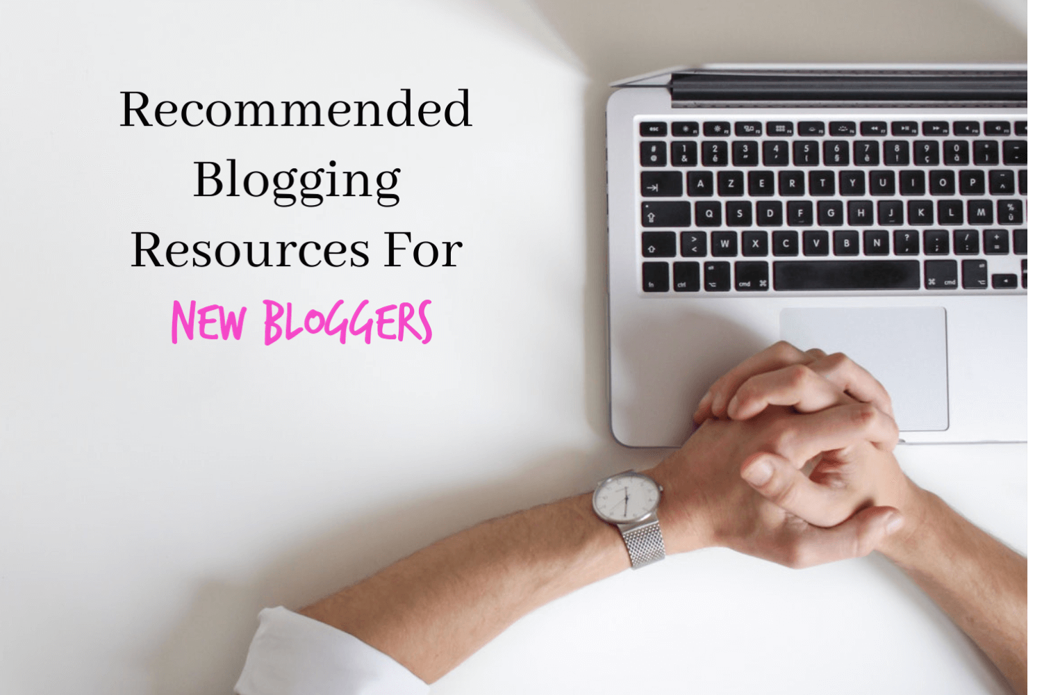 Recommended Blogging Resources For New Bloggers