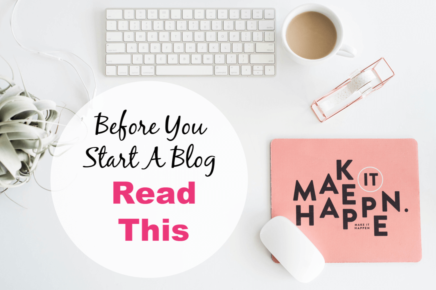 Before You Start A Blog Read This!